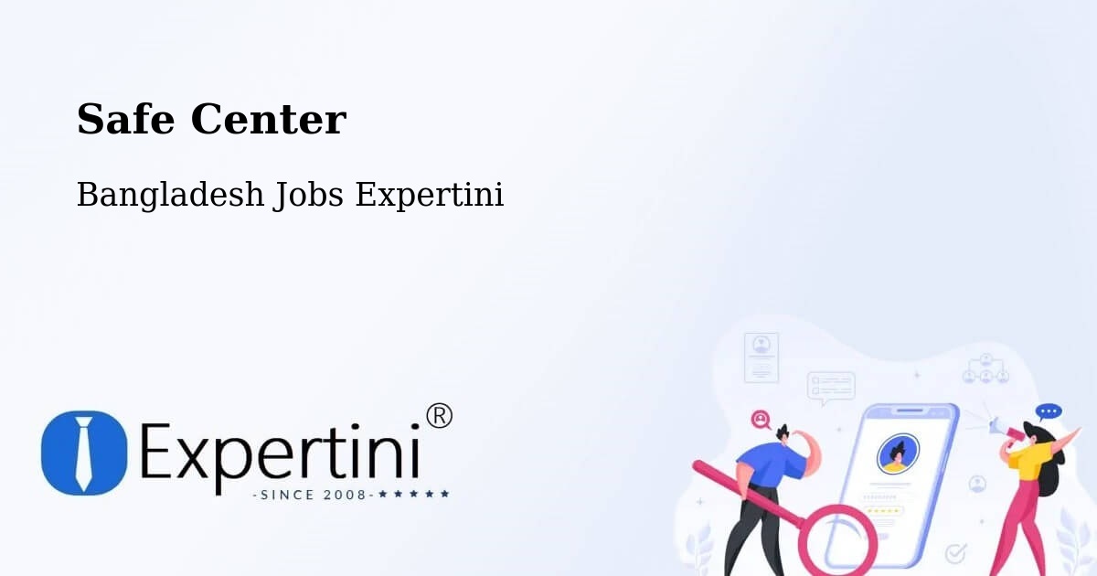 Safety Center – Naogaon - Bangladesh Jobs Expertini